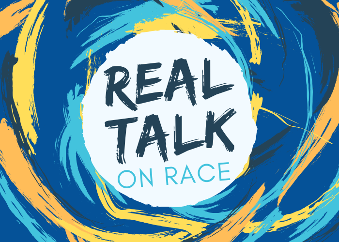 Real Talk on Race